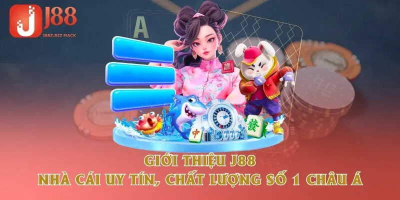Giới thiệu J88 - Nhà cái uy tín, chất lượng số 1 Châu Á