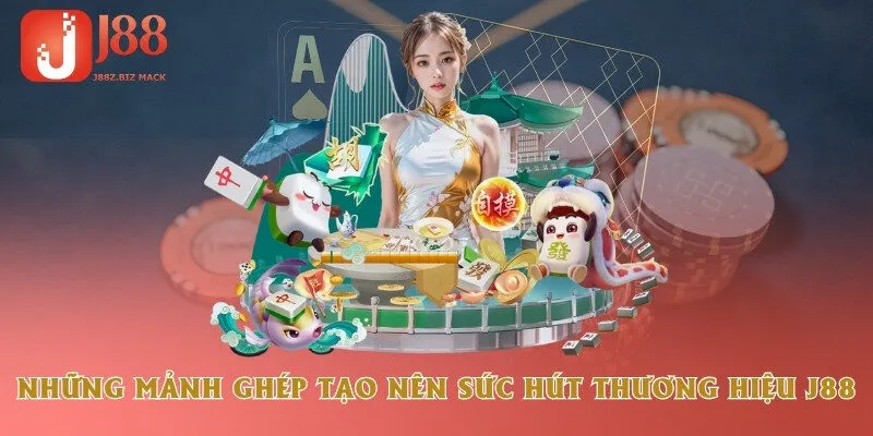 Những mảnh ghép tạo nên sức hút thương hiệu J88